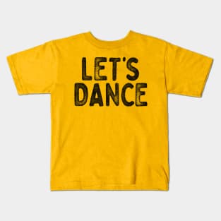 Let's Dance  ///// Retro Typography Design Kids T-Shirt